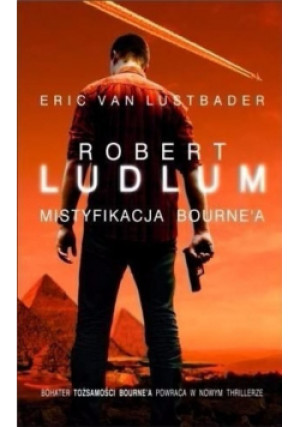 Mistyfikacja Bournea - Robert Ludlum, Eric van Lustbader - książka  wyd. 2010