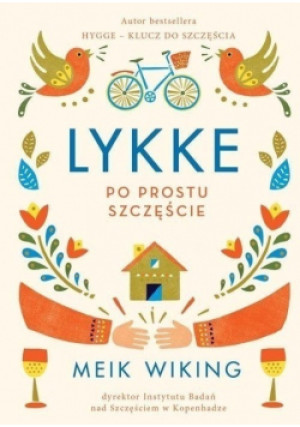Lykke Po prostu szczęście - Meik Wiking - książka  wyd. 2017