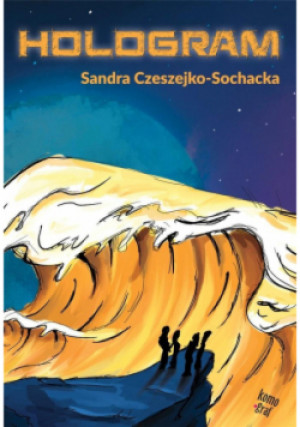 Hologram - Sandra Czeszejko-Sochacka - książka fantasy wyd. 2020