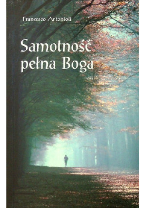 Samotność pełna Boga - Francesco Antonioli - książka  wyd. 2000