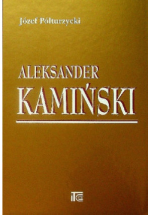 Aleksander Kamiński - Józef Półturzycki - książka  wyd. 2006