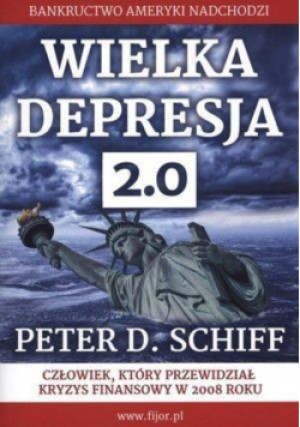 Wielka Depresja 2.0 - Peter D. Schiff - książka  wyd. 2015