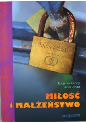 Miłość i małżeństwo - Eugenio Fenoy, Javier Abad - książka  wyd. 2012