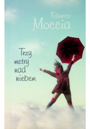 Trzy metry nad niebem Wydanie kieszonkowe - Federico Moccia - książka  wyd. 2014