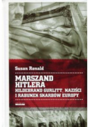 Marszand Hitlera - Ronald Susan - książka historyczna wyd. 2015