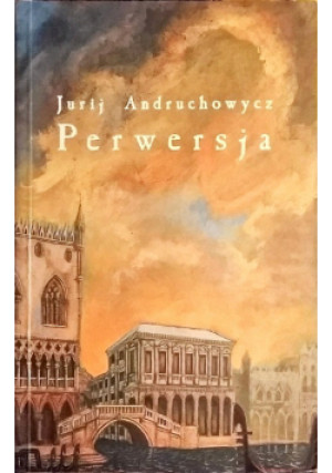 Perwersja - Jurij Andruchowycz - książka  wyd. 2003