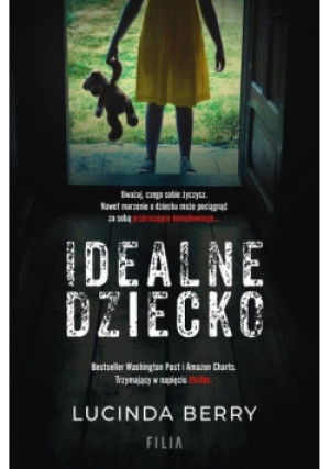 Idealne dziecko - Lucinda Berry - książka  wyd. 2020