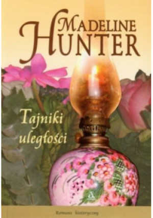 Tajniki uległości - Madeline Hunter - książka  wyd. 2008
