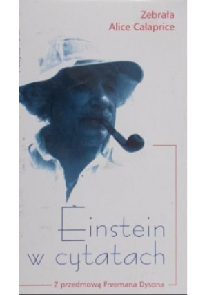 Einstein w cytatach - Alice Calaprice - książka  wyd. 1997