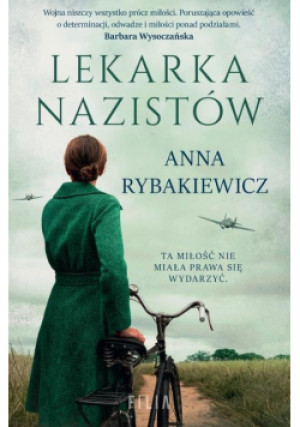 Lekarka nazistów - Anna Rybakiewicz - książka historyczna wyd. 2023