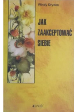 Jak zaakceptować siebie - Windy Dryden - książka  wyd. 2005