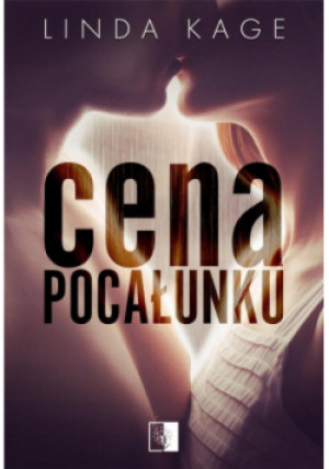 Cena pocałunku - Linda Kage - książka  wyd. 2019