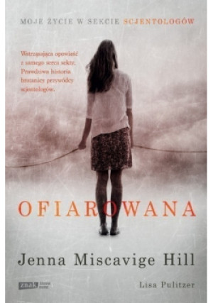 Ofiarowana - Jenna Miscavige Hill, Lisa Pulitzer - książka  wyd. 2013