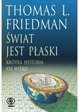 Świat jest płaski - Thomas L. Friedman - książka historyczna wyd. 2006