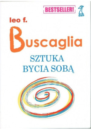 Sztuka bycia sobą - Leo F. Buscaglia - książka  wyd. 2007