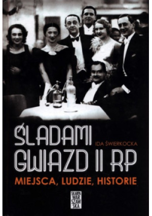 Śladami gwiazd II RP - Ida Świerkocka - książka  wyd. 2017