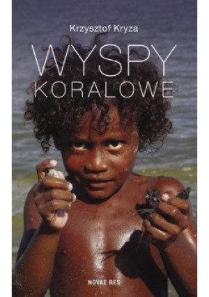 Wyspy Koralowe - Krzysztof Kryza - książka historyczna wyd. 2017