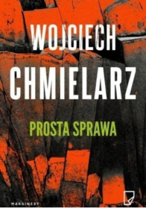 Prosta sprawa - Wojciech Chmielarz - książka  wyd. 2020