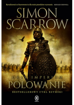 Orły imperium 3 Polowanie - Simon Scarrow - książka  wyd. 2024