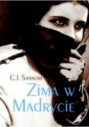 Zima w Madrycie - C. J. Sansom - książka  wyd. 2008