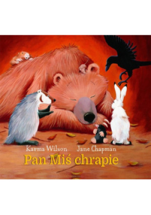 Pan Miś chrapie - Karma Wilson, Chapman Jane Il. - książka  wyd. 2023