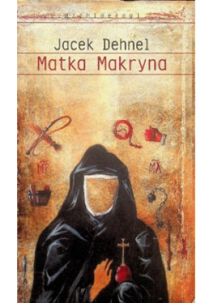 Matka Makryna - Jacek Dehnel - książka  wyd. 2014