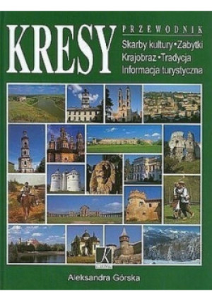 Kresy Przewodnik - Aleksandra Górska - książka  wyd. 2005