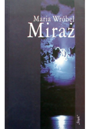 Miraż - Maria Wróbel - książka  wyd. 2004