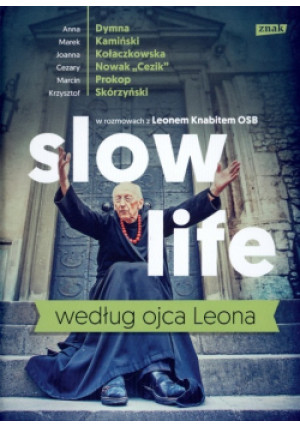 Slow life według ojca Leona - Leon Knabit - książka  wyd. 2016