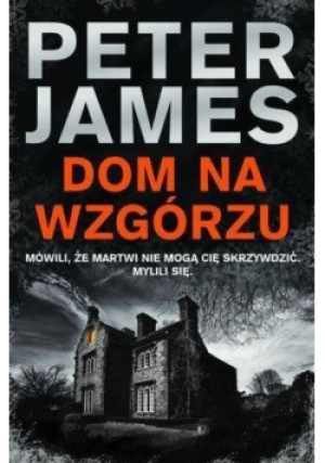 Dom na wzgórzu - Peter James - książka  wyd. 2016