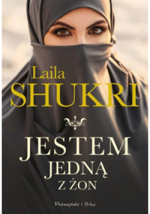 Jestem jedną z żon - Laila Shukri - książka  wyd. 2022