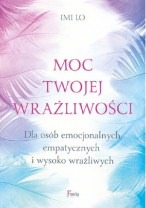 Moc twojej wrażliwości - Imi Lo - książka  wyd. 2022