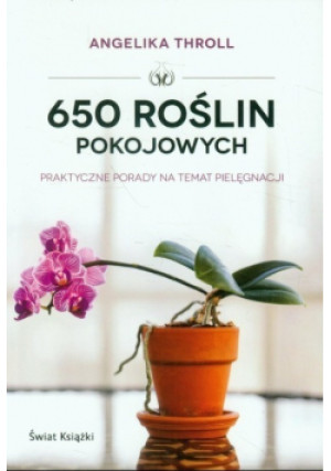 650 roślin pokojowych - Angelika Throll - książka  wyd. 2014