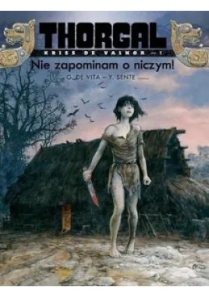 Nie zapominam o niczym! Thorgal. Kriss de Valnor. Tom 1 wyd. 2024 - Yves Sente - książka  wyd. 2024