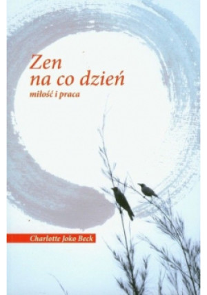 Zen na co dzień - Charlotte Joko Beck - książka  wyd. 2009