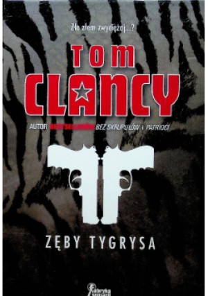Zęby tygrysa - Tom Clancy - książka  wyd. 2013