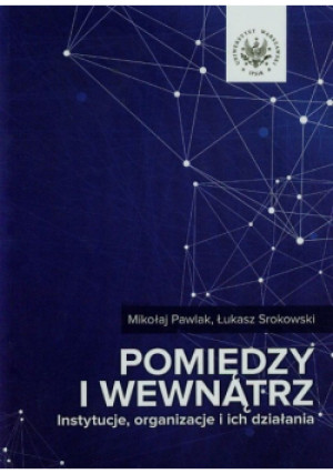 Pomiędzy i wewnątrz - Łukasz Srokowski - książka  wyd. 2014