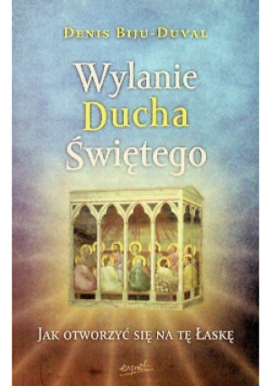Wylanie Ducha Świętego - Denis Biju Duval - książka  wyd. 2010