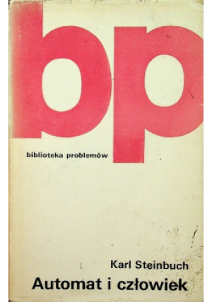 Automat i człowiek - Karl Steinbuch - książka  wyd. 1975