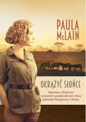 Okrążyć słońce - Paula McLain - książka  wyd. 2016