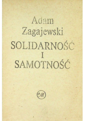 Solidarność i samotność - Adam Zagajewski - książka historyczna wyd. 1986