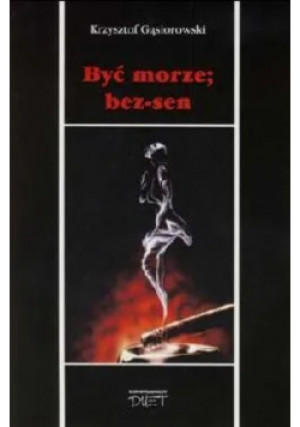 Być morze bez sen - Krzysztof Gąsiorowski - książka  wyd. 2007