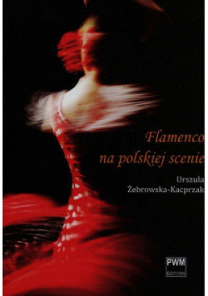 Flamenco na polskiej scenie - Urszula Żebrowska-Kacprzak - książka  wyd. 2011