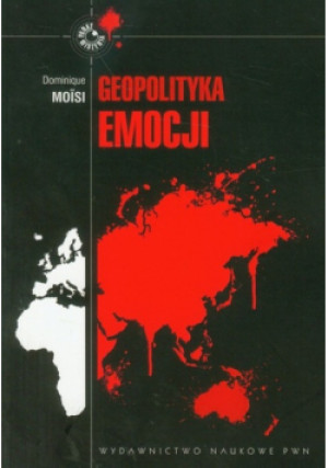 Geopolityka emocji - Dominique Moisi - książka  wyd. 2012
