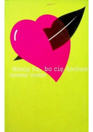 Mówię to bo cię kocham - Deborah Tannen - książka  wyd. 2001