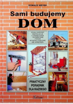 Sami budujemy dom - Ronald Meyer - książka  wyd. 2000