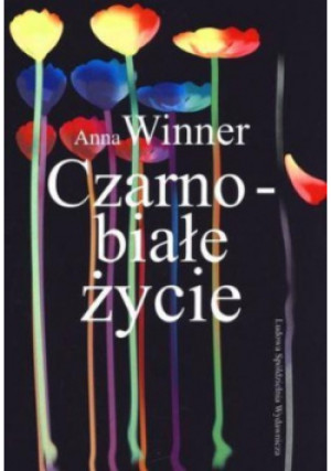 Czarno-białe życie - Anna Winner - książka  wyd. 2011