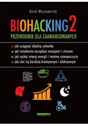 Biohacking Tom 2 - Karol Wyszomirski - książka  wyd. 2023