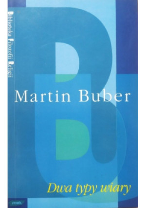 Dwa typy wiary - Martin Buber - książka  wyd. 1995