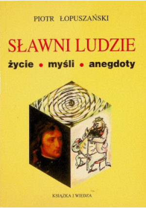 Sławni Ludzie - Piotr Łopuszański - książka historyczna wyd. 1997